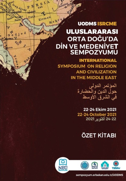 

ULUSLARARASI ORTA DOĞUDA DİN VE MEDENİYET SEMPOZYUMU BİLDİRİ ZET KİTABI