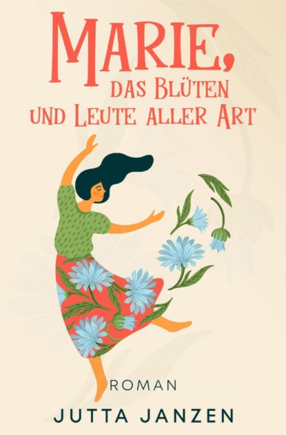 Marie, das Blüten und Leute aller Art