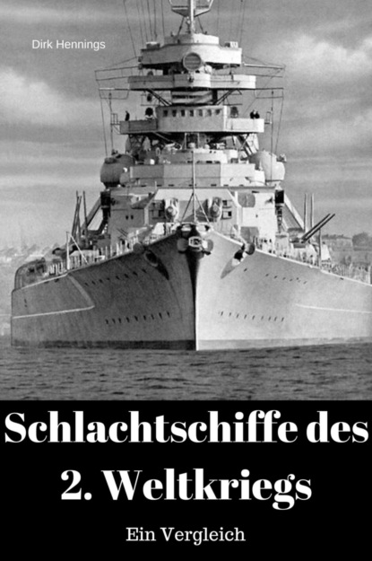 Schlachtschiffe des 2. Weltkriegs