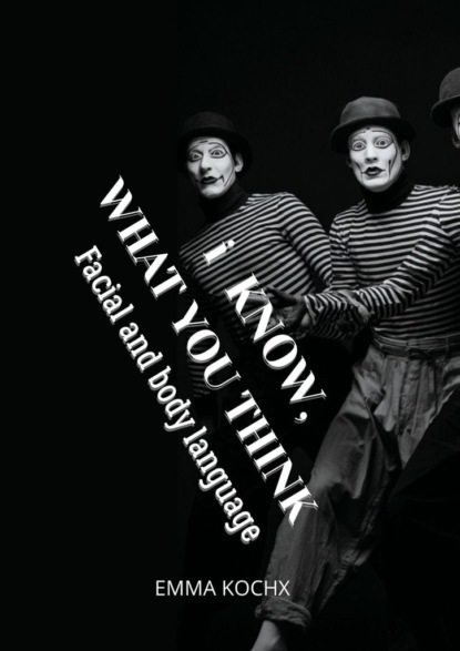 

I know, what you think. Facial and body language