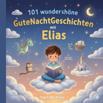 101 wunderschöne Gutenachtgeschichten mit Elias als Hauptfigur