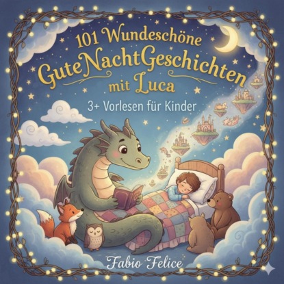 101 wunderschöne Gutenachtgeschichten mit Luca als Hauptfigur