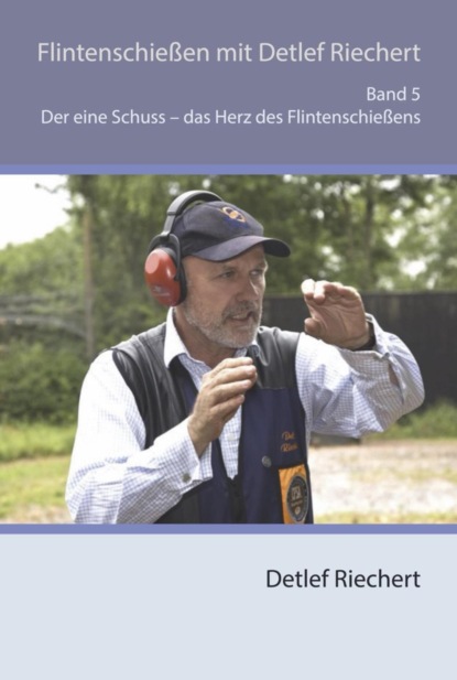 Flintenschießen mit Detlef Riechert Band 5
