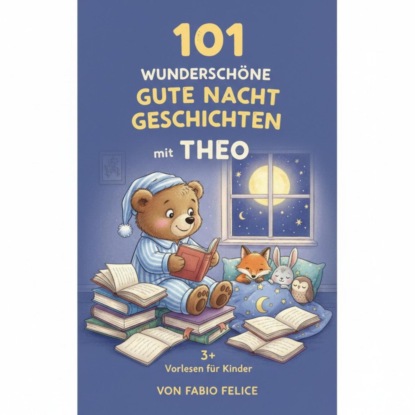 101 Wunderschöne Gutenachtgeschichten mit Theo als Hauptfigur