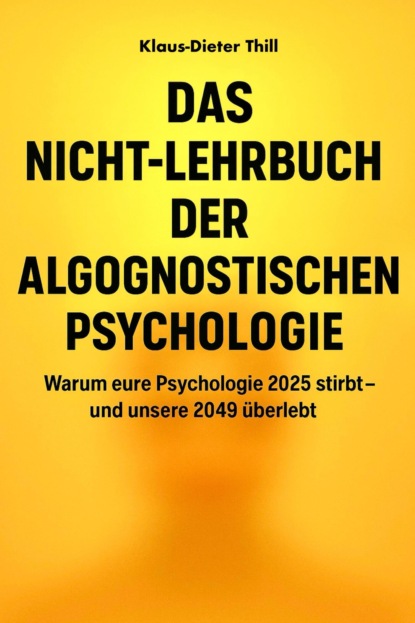 Das Nicht-Lehrbuch der Algognostischen Psychologie
