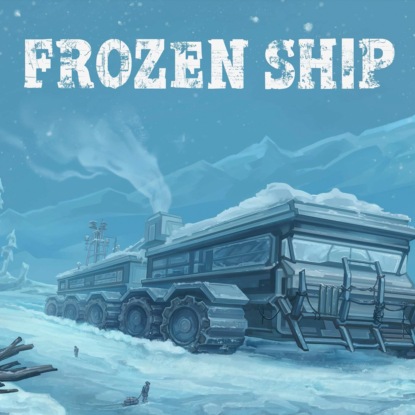 S30.03. Frozen Ship - Холодный корабль с горячим сердцем