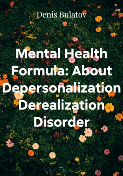 

Mental Health Formula: About Depersonalization Derealization Disorder