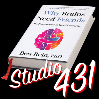 Др. Бэн Рэйн «Зачем мозгу нужны друзья: нейронаука социальных связей»