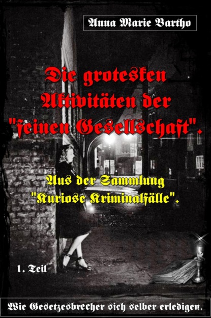 Die grotesken Aktivitäten der "feinen Gesellschaft".
