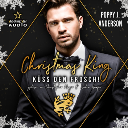 Christmas King: Küss den Frosch - Märchenhafte Weihnachten in Boston, Band 4 (ungekürzt)