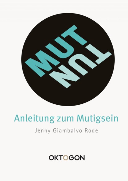 MUT/TUN – Anleitung zum Mutigsein
