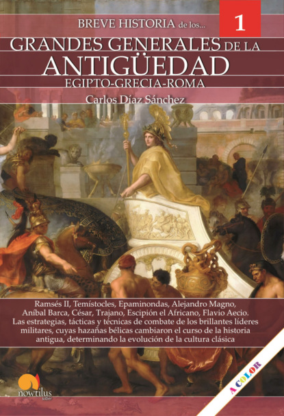 Breve historia de los grandes generales de la Antigüedad