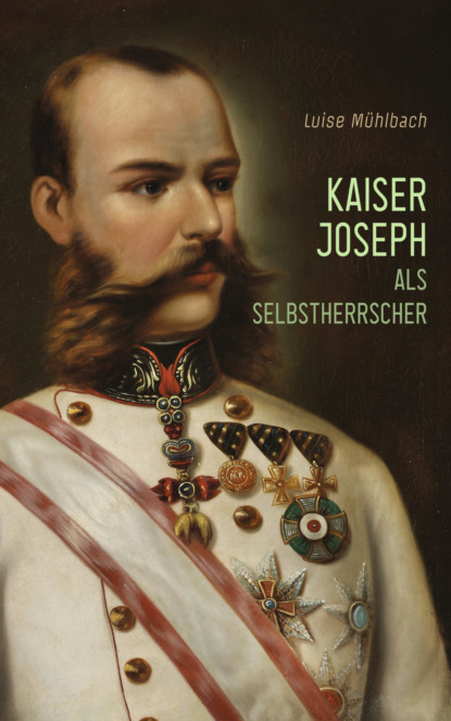 Kaiser Joseph als Selbstherrscher