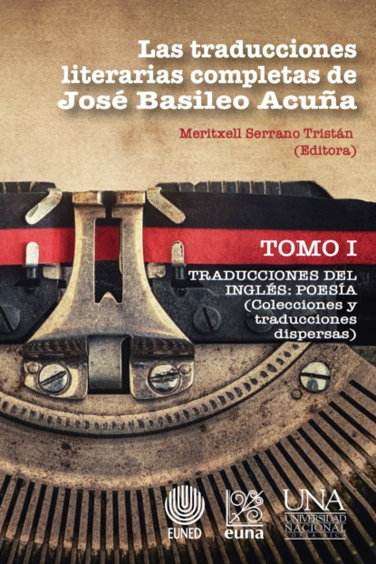 Las traducciones literarias completas de José Basileo Acuña. Tomo I