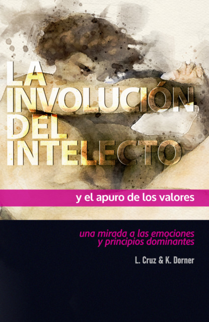 La involución del intelecto y el apuro de los valores