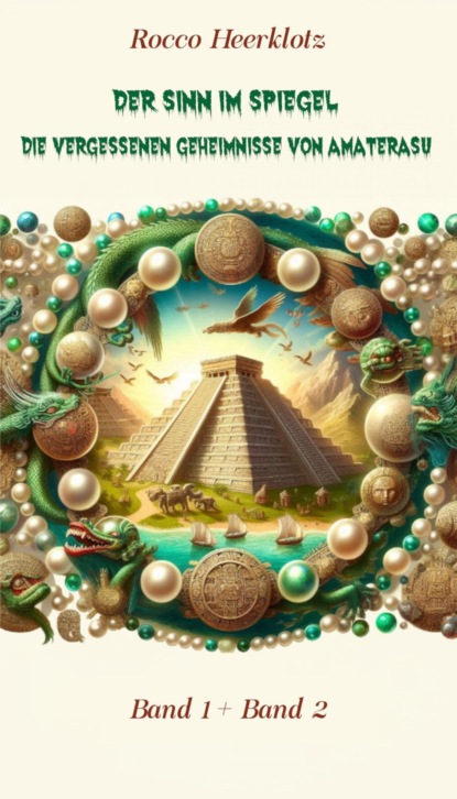 Der Sinn im Spiegel - Die vergessenen Geheimnisse von Amaterasu