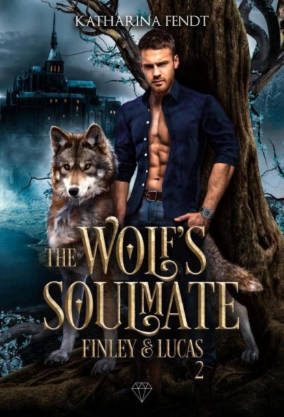 The Wolf's Soulmate - Finley und Lucas ( Band 2 )