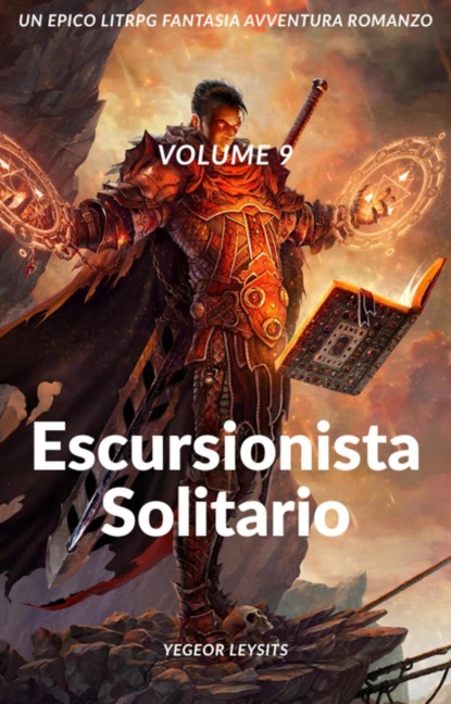 Escursionista solitario:Un Epico LitRPG Fantasia Avventura Romanzo (Volume 9)