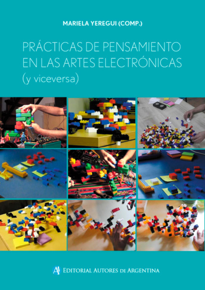 Prácticas de pensamiento en las artes electrónicas (y viceversa)