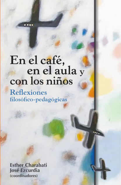 En el café, en el aula y con los niños: reflexiones filosófico-pedagógicas