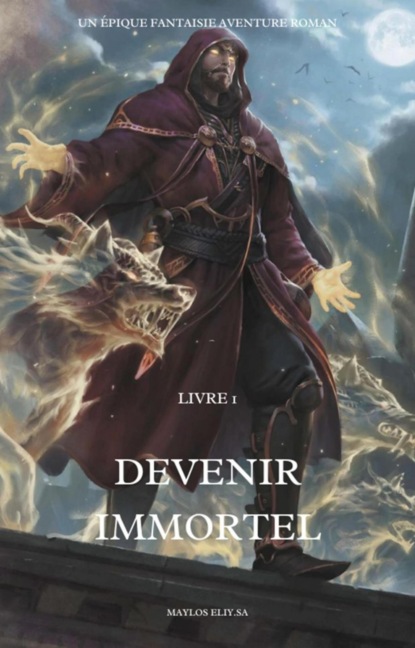 Devenir immortel:Un Épique Fantaisie Aventure Roman(Livre 1)