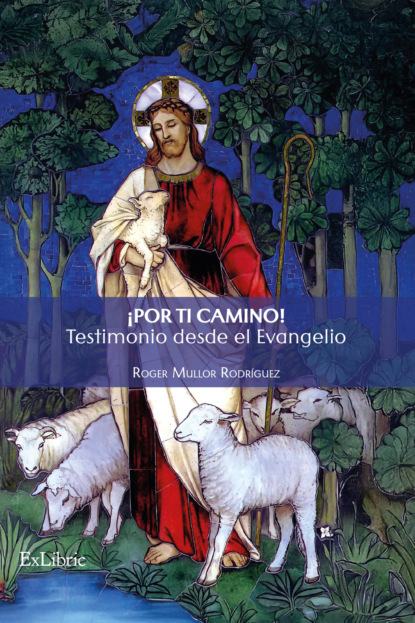 ¡Por ti camino! Testimonio desde el Evangelio