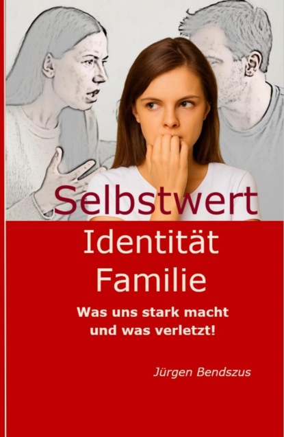 Selbstwert - Identität - Familie.