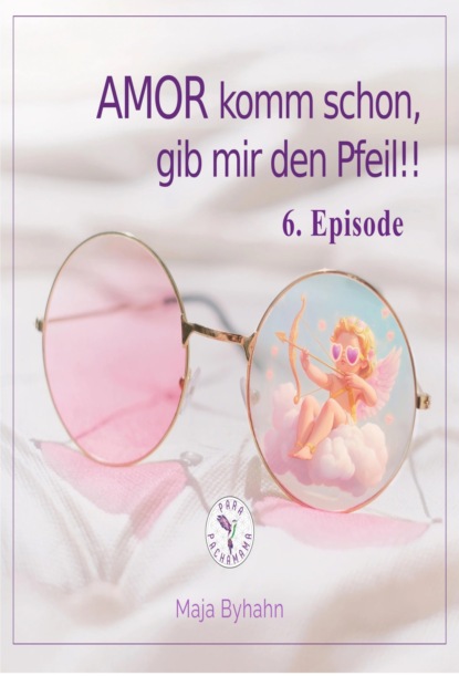 AMOR komm schon, gib mir den Pfeil! 6. Episode
