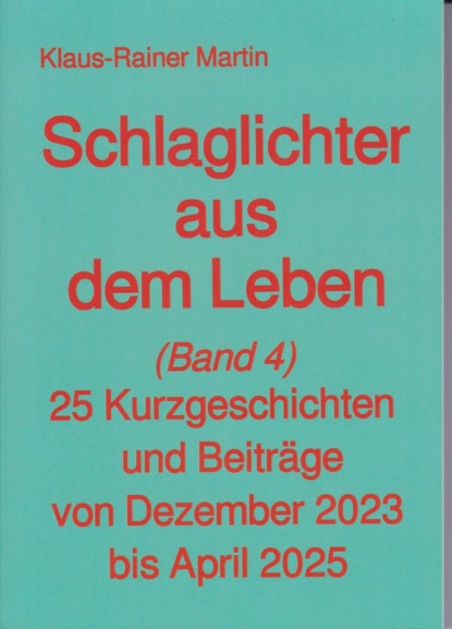 Schlaglichter aus dem Leben (Band 4)