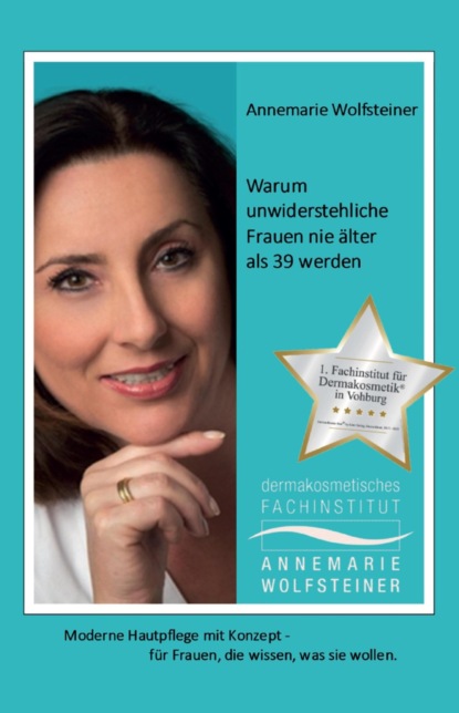 Warum unwiderstehliche Frauen nie älter als 39 werden