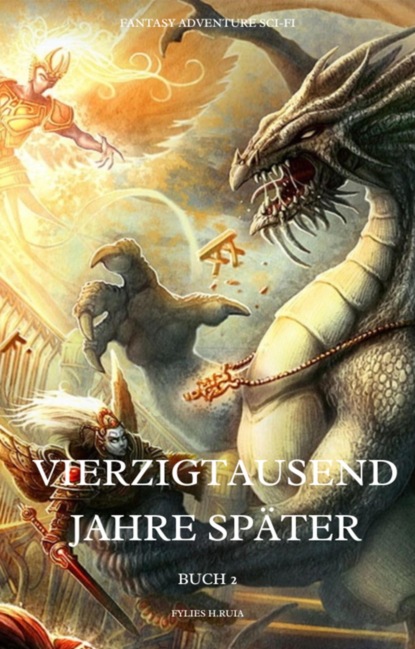 Vierzigtausend Jahre später:Fantasy Adventure Sci-fi (Buch 2)