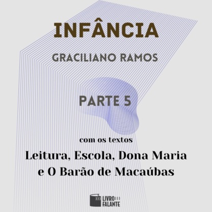 Infância - parte 5 (Completo)