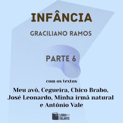 Infância - parte 6 (Completo)
