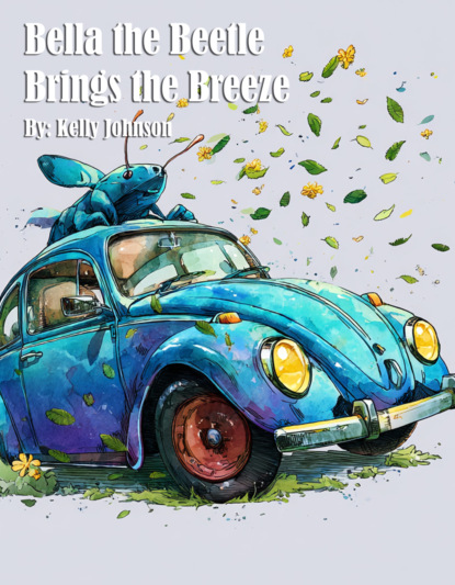 Bella the Beetle Brings the Breeze