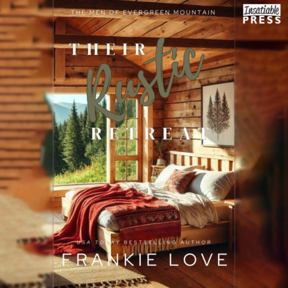 Their Rustic Retreat - The Men of Evergreen Mountain, Book 5 (Unabridged)