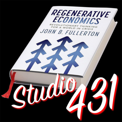 «Регенеративная экономика» (Джон Фуллертон)