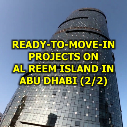  Ready-to-Move-in Projects on Al Reem Island in Abu Dhabi (2/2)