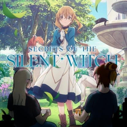 Молчаливая ведьма / Silent Witch: Chinmoku no Majo no Kakushigoto