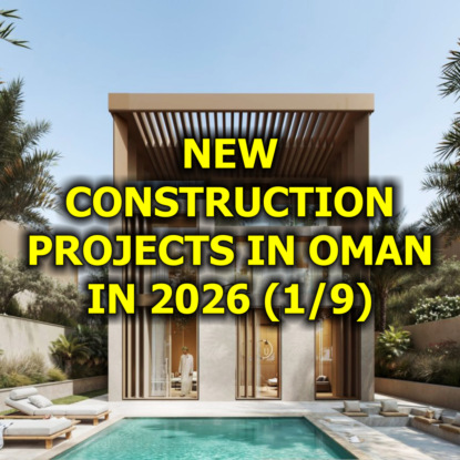  New Construction Projects in Oman in 2026 (1/9)