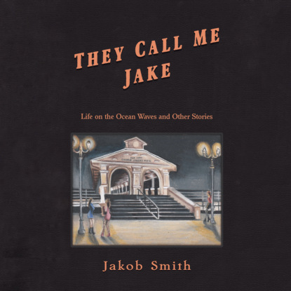 They Call Me Jake (Unabridged)
