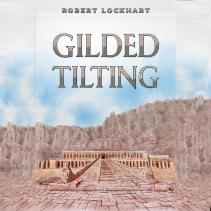 Gilded Tilting (Unabridged)
