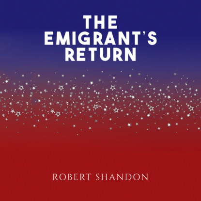The Emigrant's Return (Unabridged)