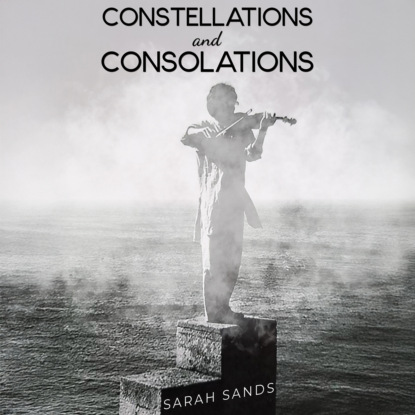 Constellations and Consolations (Unabridged)