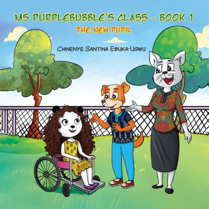 The New Pupil - Ms Purplebubble's Class, Book 1 (Unabridged)