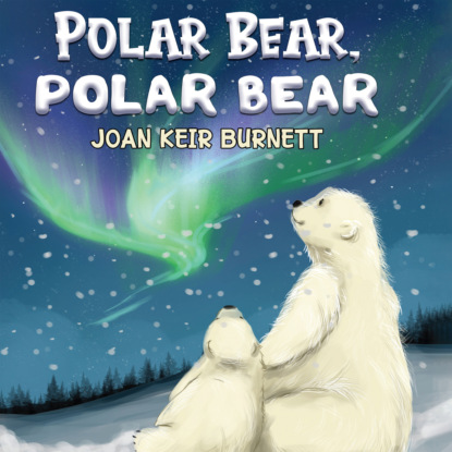 Polar Bear, Polar Bear (Unabridged)
