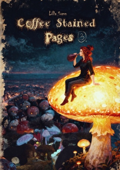 Coffee Stained Pages. Part 3