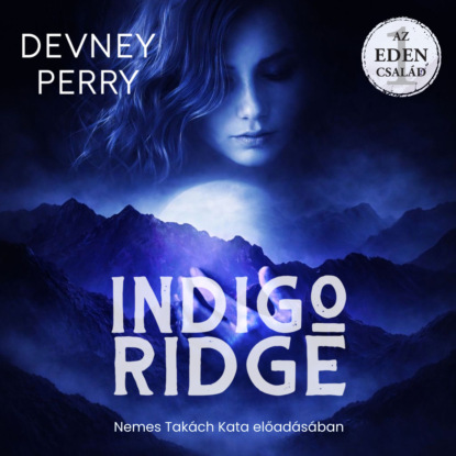 Indigo Ridge - Az Eden család 1 (teljes)