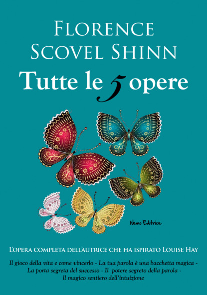 Florence Scovel Shinn, tutte le 5 opere: Il gioco della vita e come giocarlo, La tua parola è una bacchetta magica,  La porta segreta del successo, Il potere della parola,  Il magico sentiero dell'intuizione