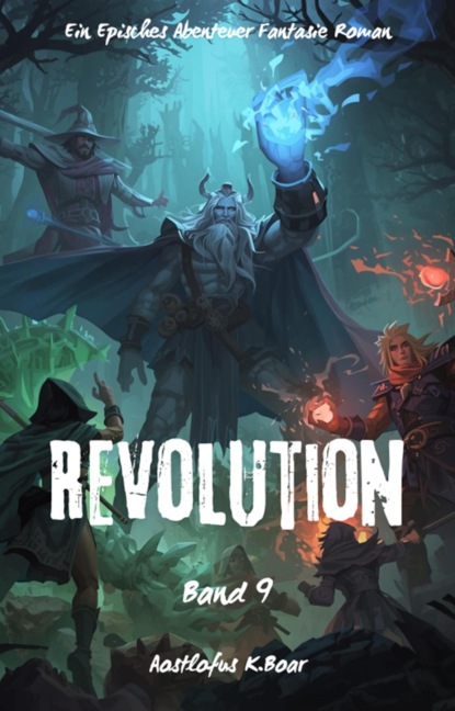 Revolution:Ein Episches Abenteuer Fantasie Roman(Band 9)