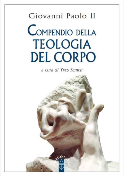 Compendio della Teologia del corpo